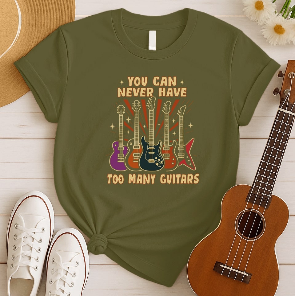 Never Too Many | Guitar Player Tshirt