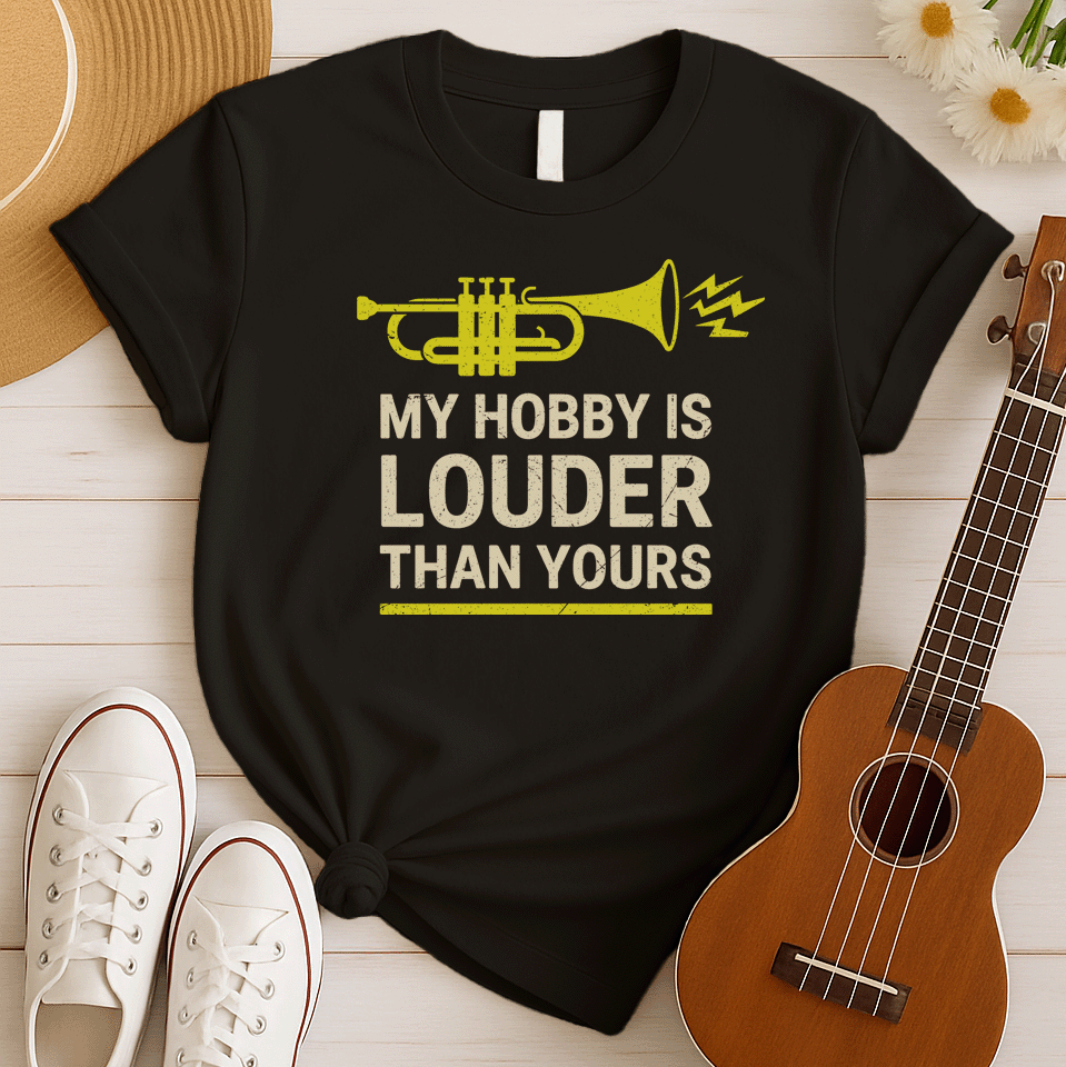My Hobby is Louder | Musician Gift Tshirt