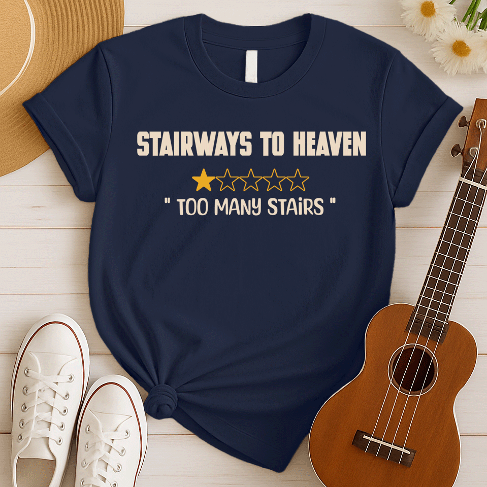 Stairways To Heaven | Funny Review Tshirt