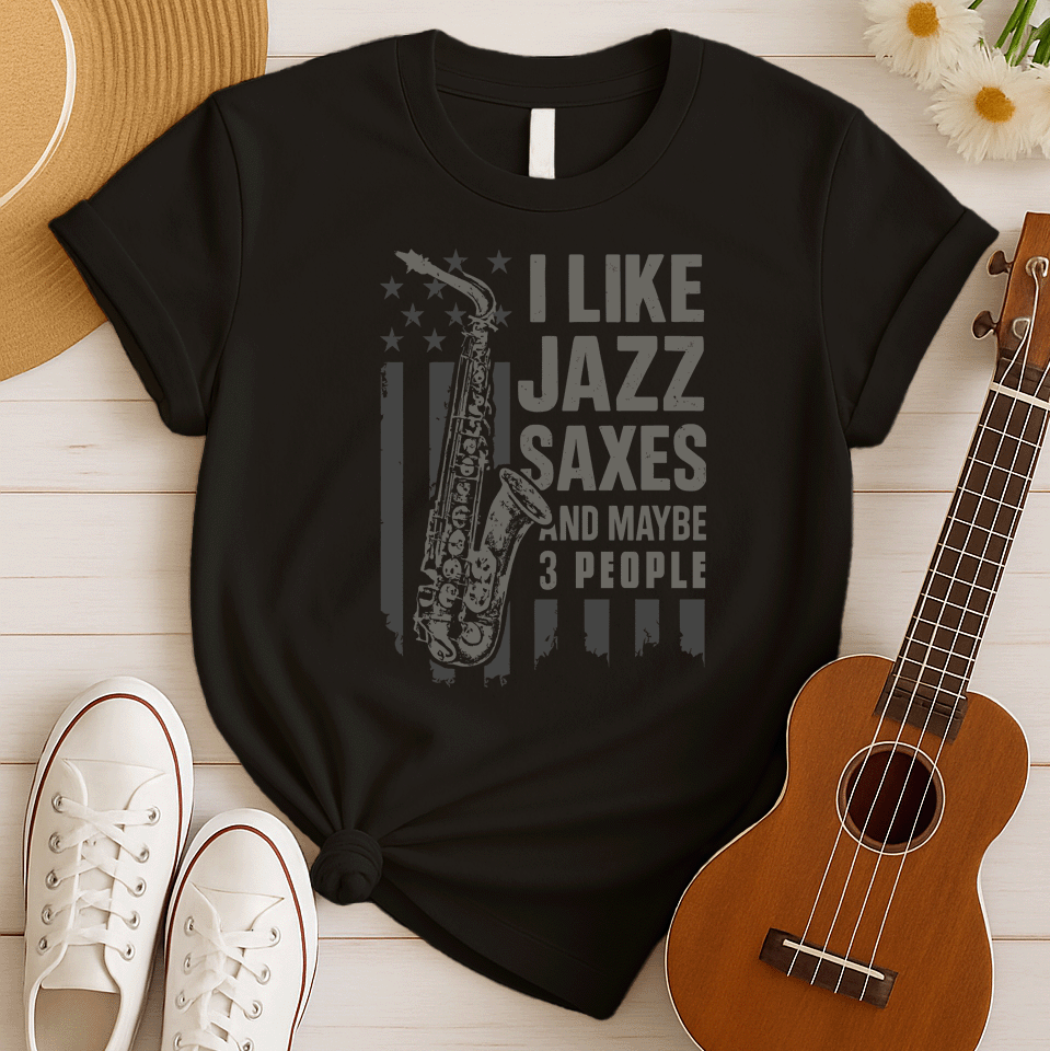 I Like Jazz Saxes | Funny Jazz Lover Tshirt