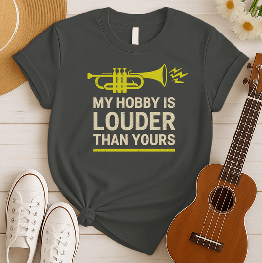 My Hobby is Louder | Musician Gift Tshirt