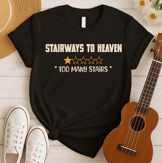 Stairways To Heaven | Funny Review Tshirt