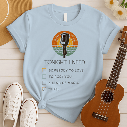 Tonight I Need Queen | Rock Music Tee