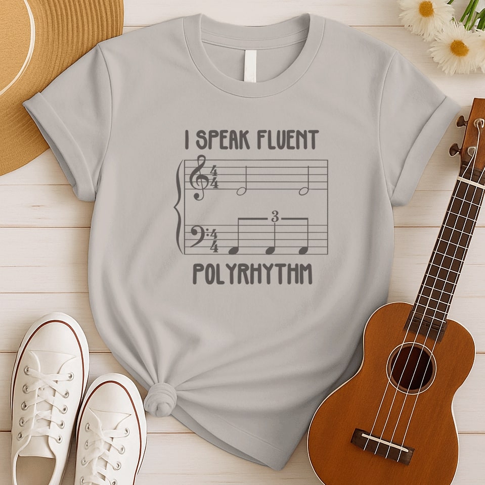 I Speak Fluent Polyrhythm | Music Theory Humor Tee