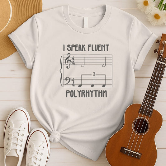 I Speak Fluent Polyrhythm | Music Theory Humor Tee
