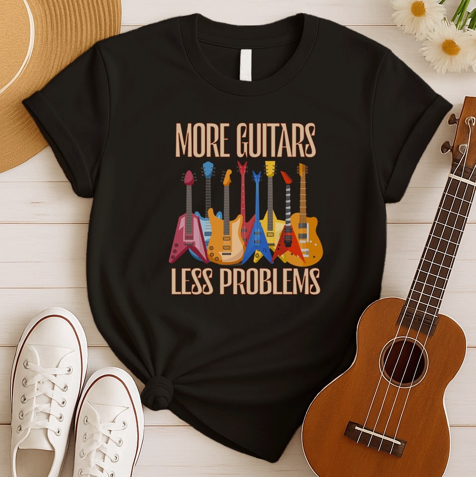 More Guitars Less Problems | Guitarist Gift Tshirt
