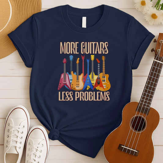 More Guitars Less Problems | Guitarist Gift Tshirt