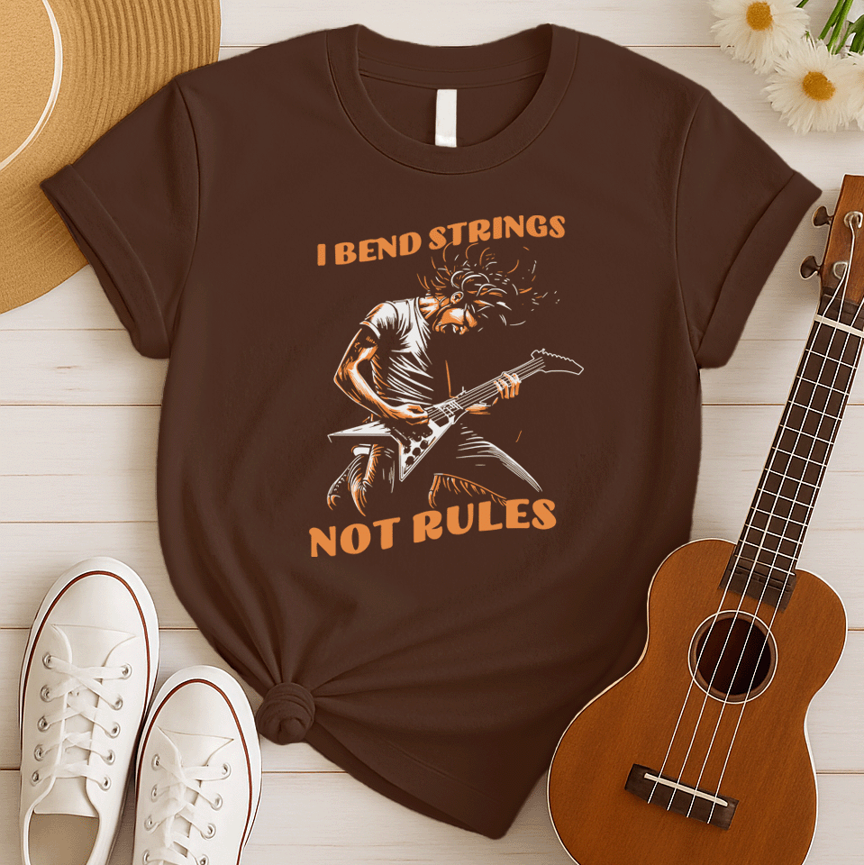 I Bend Strings Not Rules | Guitar Player Tshirt