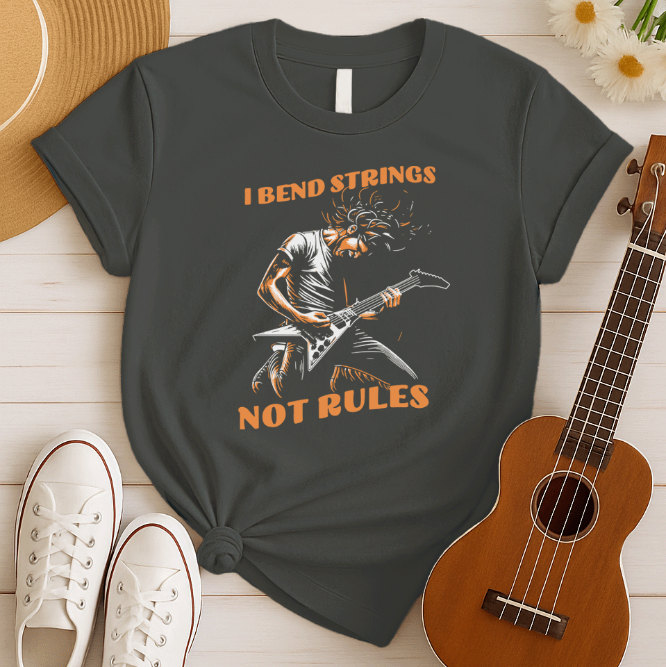I Bend Strings Not Rules | Guitar Player Tshirt