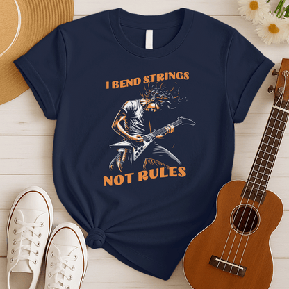 I Bend Strings Not Rules | Guitar Player Tshirt