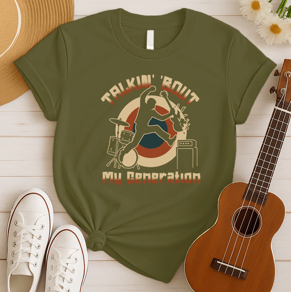 Talkin' 'Bout My Generation | Music Band Tshirt