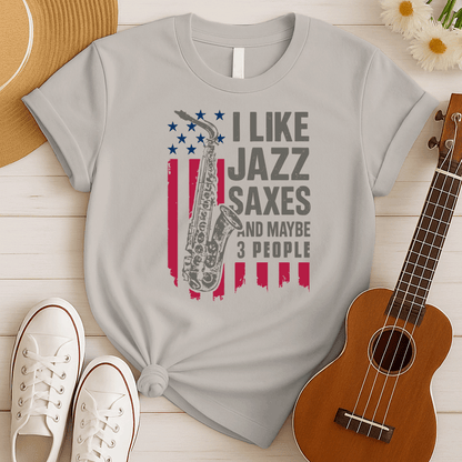 I Like Jazz Saxes | Funny Jazz Lover Tshirt