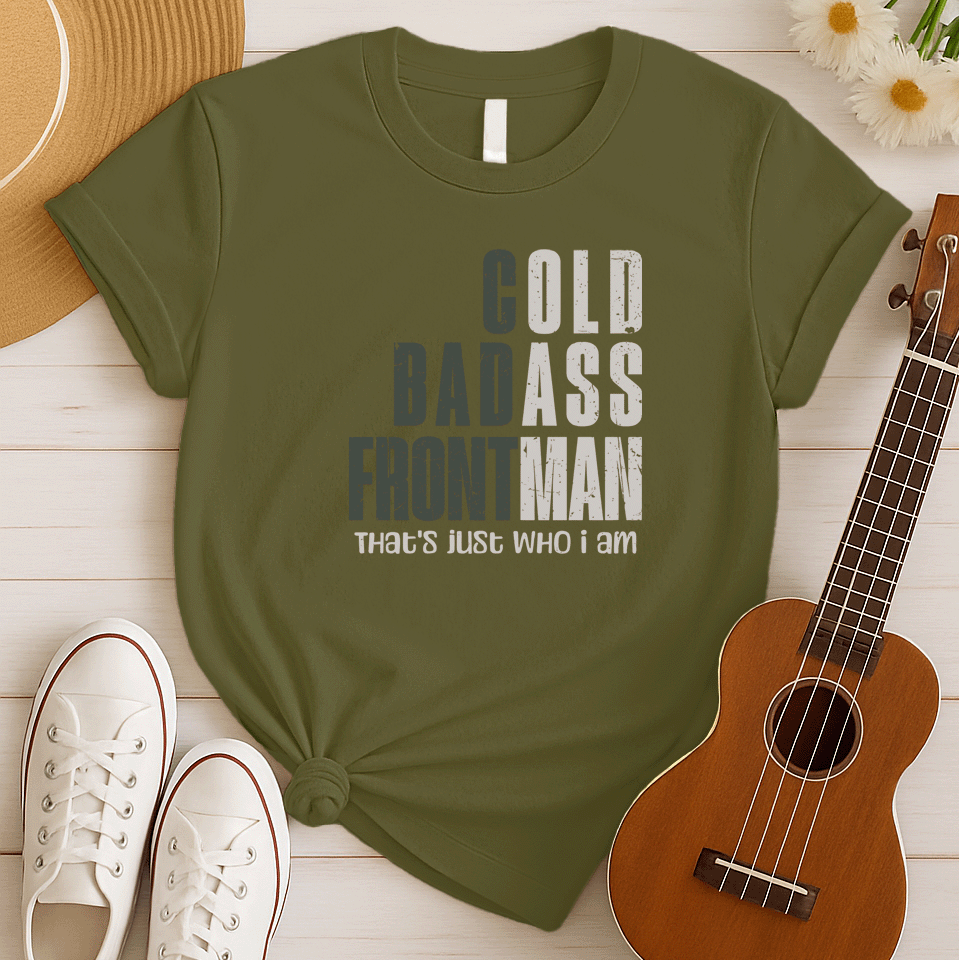 Cold Badass Frontman | Musician Gift Tshirt