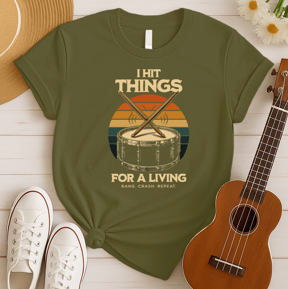 I Hit Things | Funny Drummer Tshirt