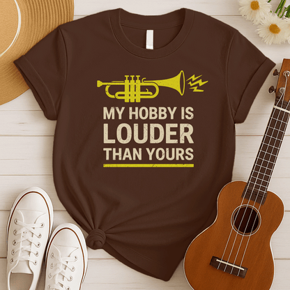 My Hobby is Louder | Musician Gift Tshirt