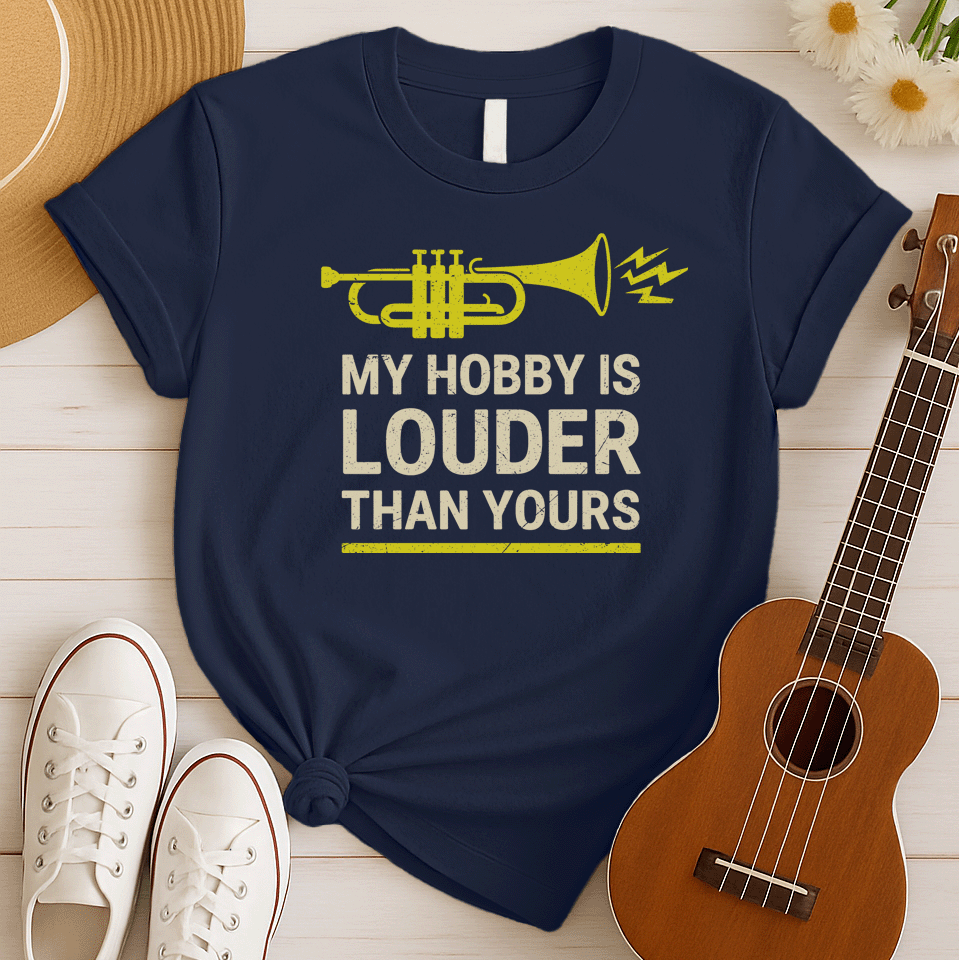 My Hobby is Louder | Musician Gift Tshirt