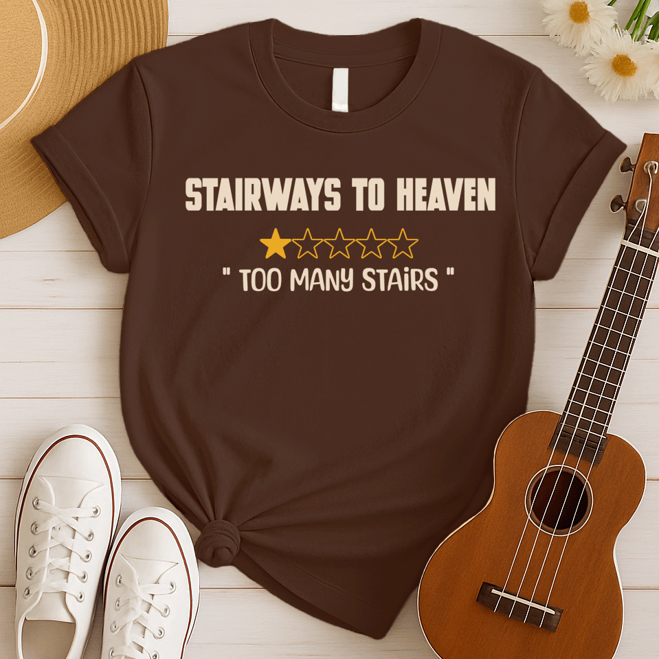 Stairways To Heaven | Funny Review Tshirt