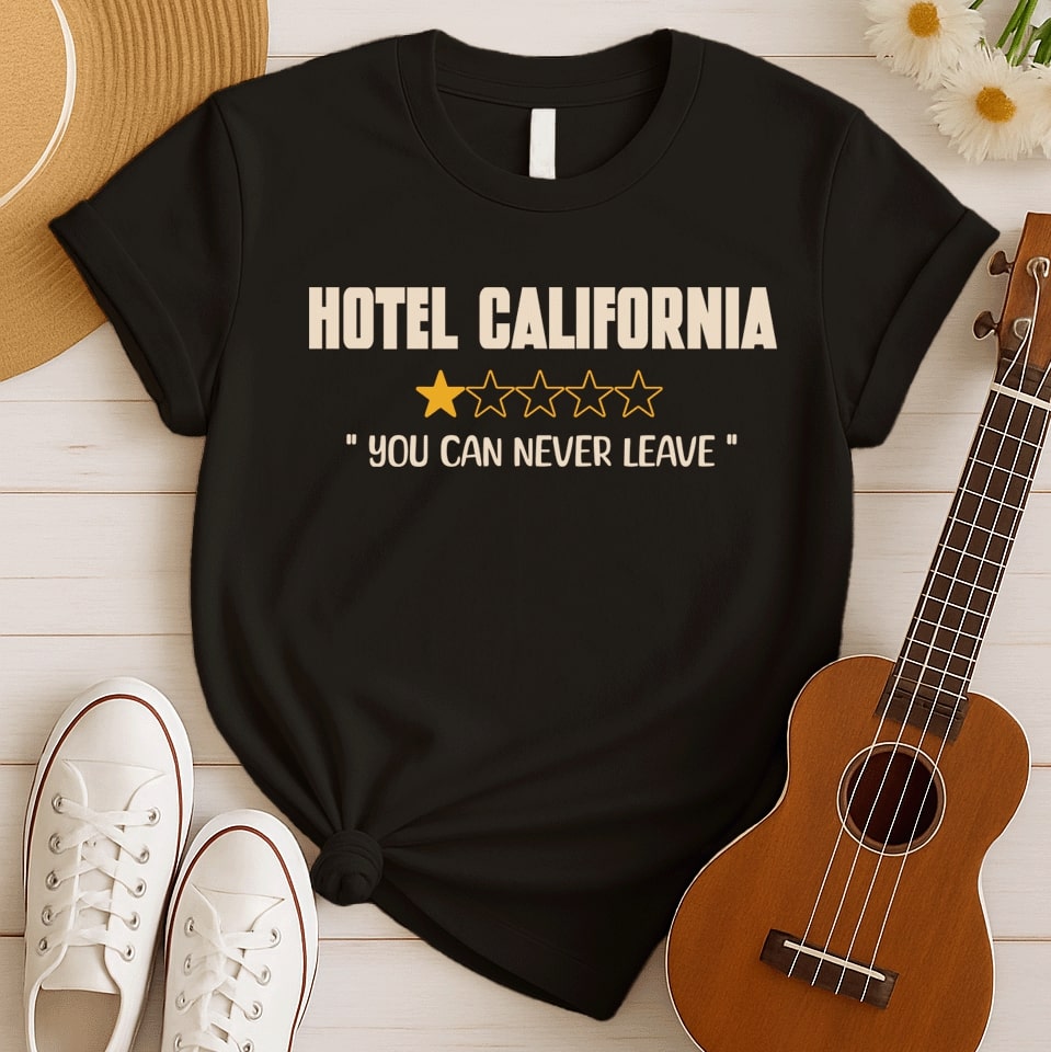 Hotel California | Funny Review Tshirt