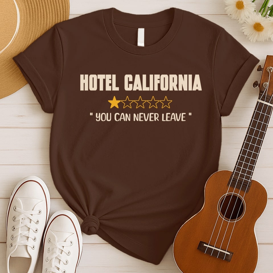 Hotel California | Funny Review Tshirt